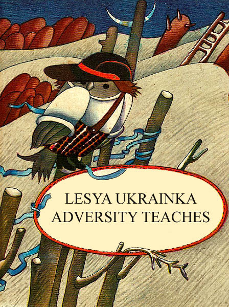 Adversity Teaches Ukrainka L.