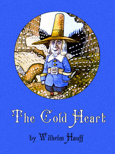 The Cold Heart by Wilhelm Hauff