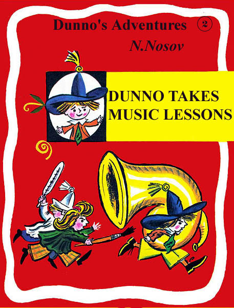 2. Dunno Takes Music Lessons
 Nosov N.