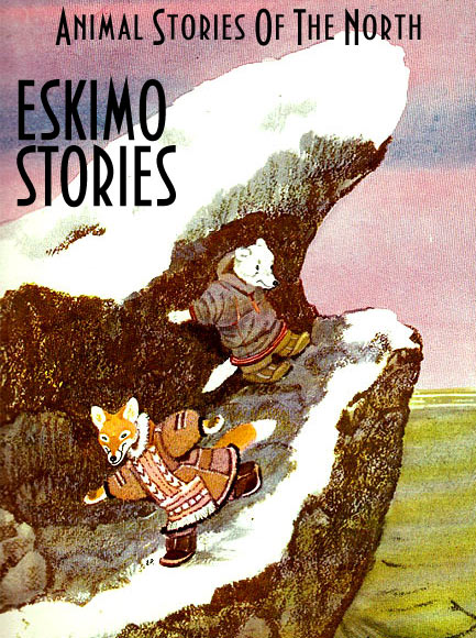Eskimo Stories Eskimo Folk Tale