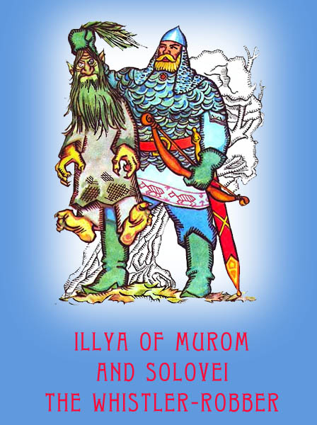 Illya of Murom and Solovei the Whistler-Robber Ukrainian Folk Tale