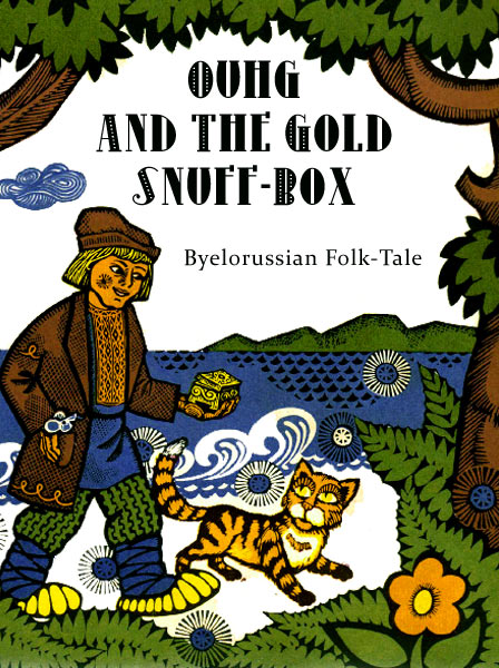 Ouhg And The Gold Snuff-Box Byelorussian Folk Tale