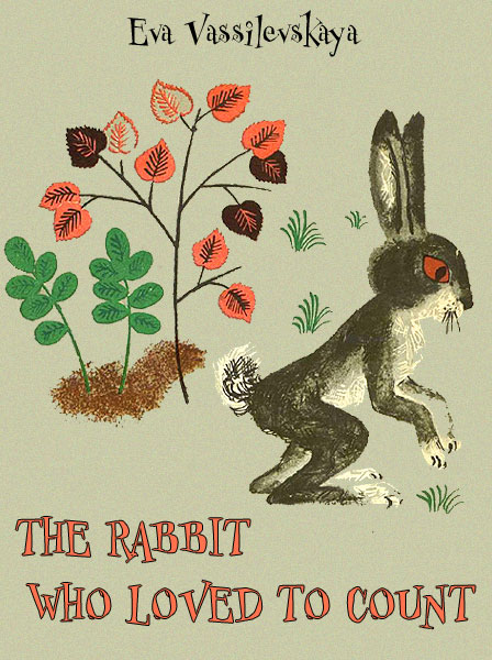 The Rabbit Who Loved To Count Vassilevskaya E.