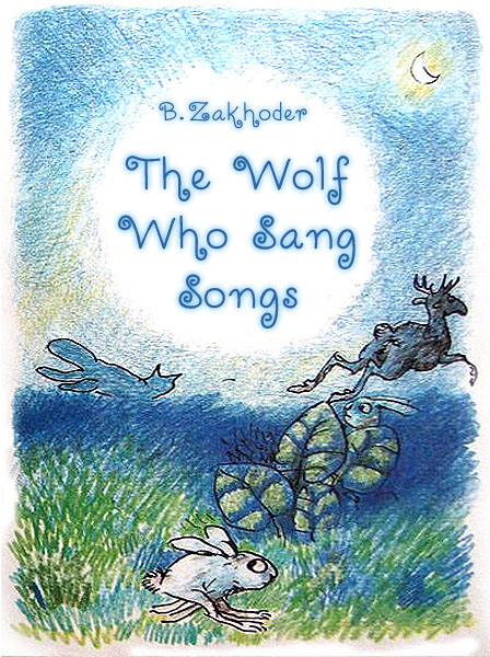 The Wolf Who Sang Songs Zakhoder B.